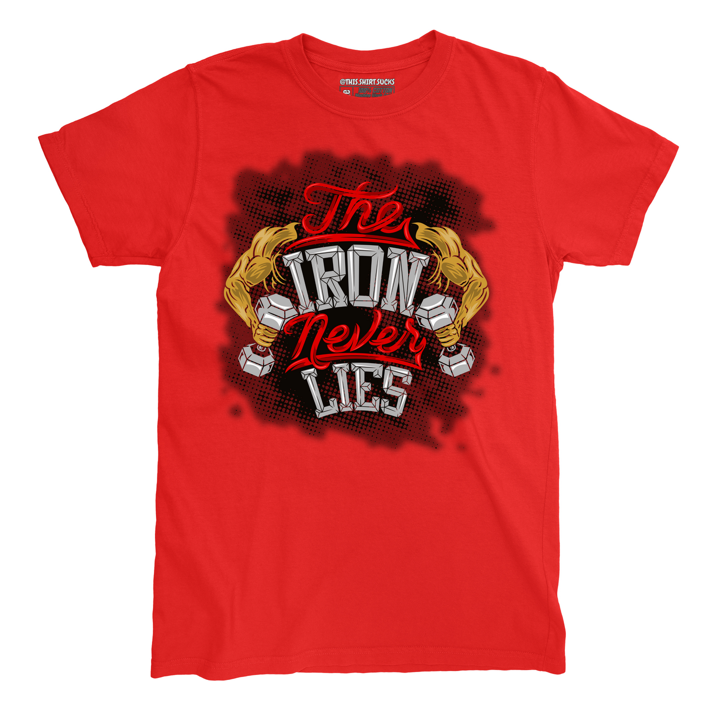 IRON NEVER LIES T-Shirt