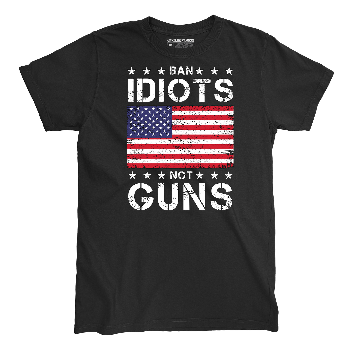 BAN IDIOTS NOT GUNS T-Shirt