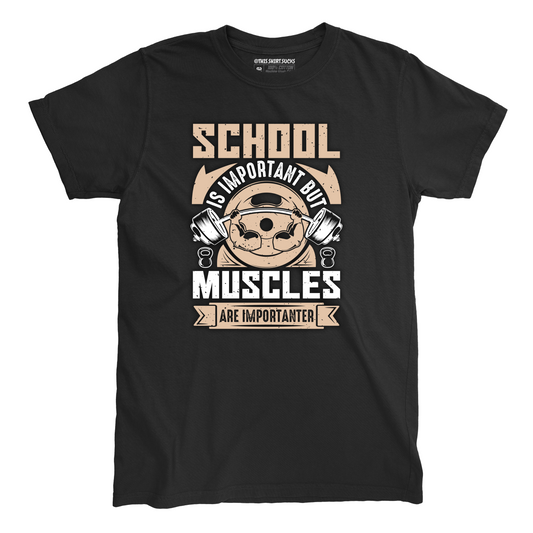 MUSCLES ARE IMPORTANTER T-Shirt