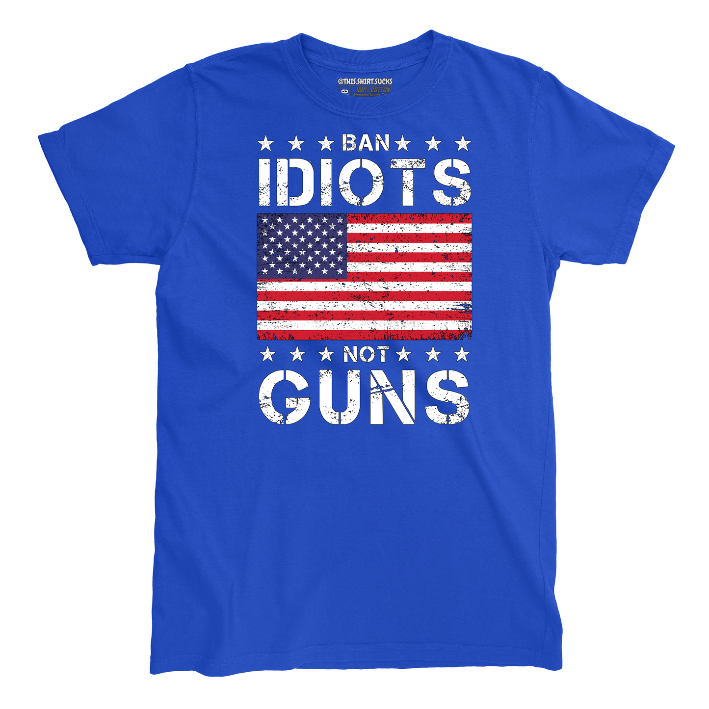 BAN IDIOTS NOT GUNS T-Shirt