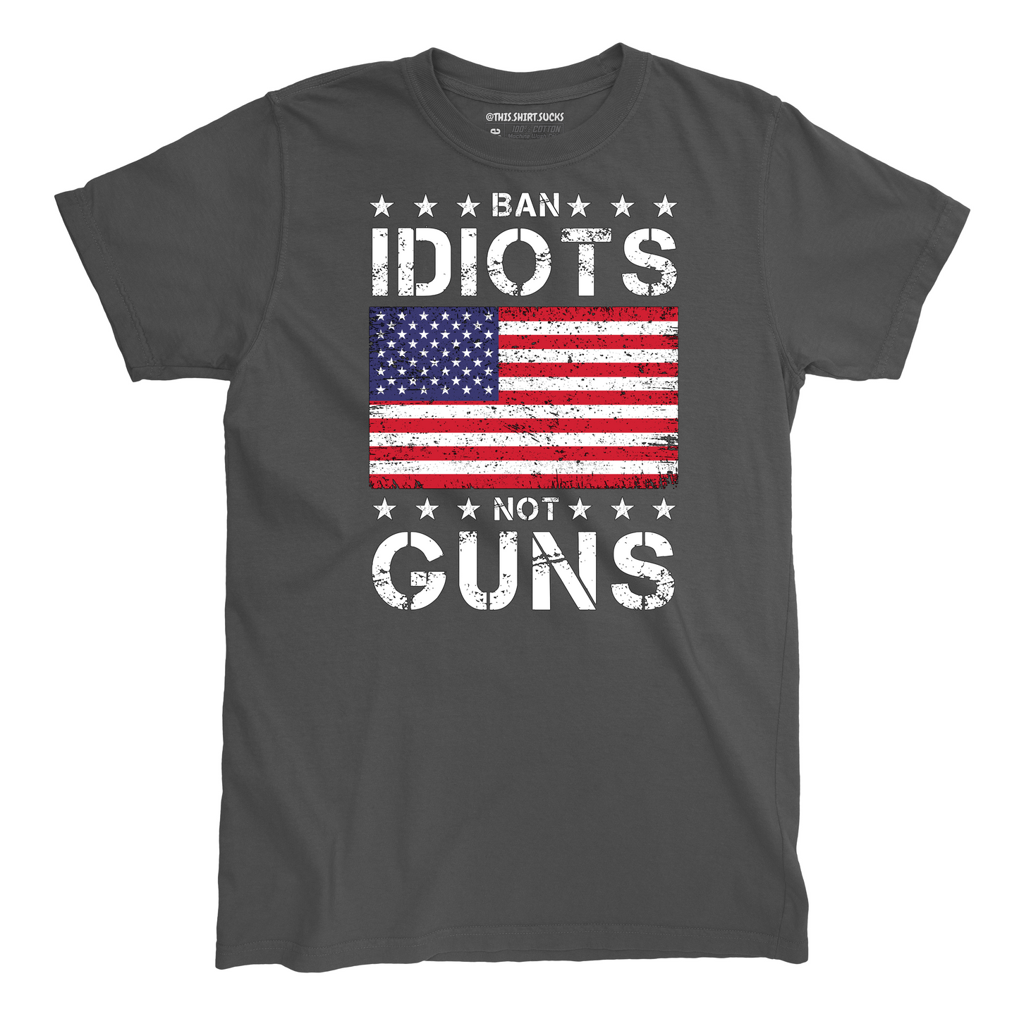 BAN IDIOTS NOT GUNS T-Shirt