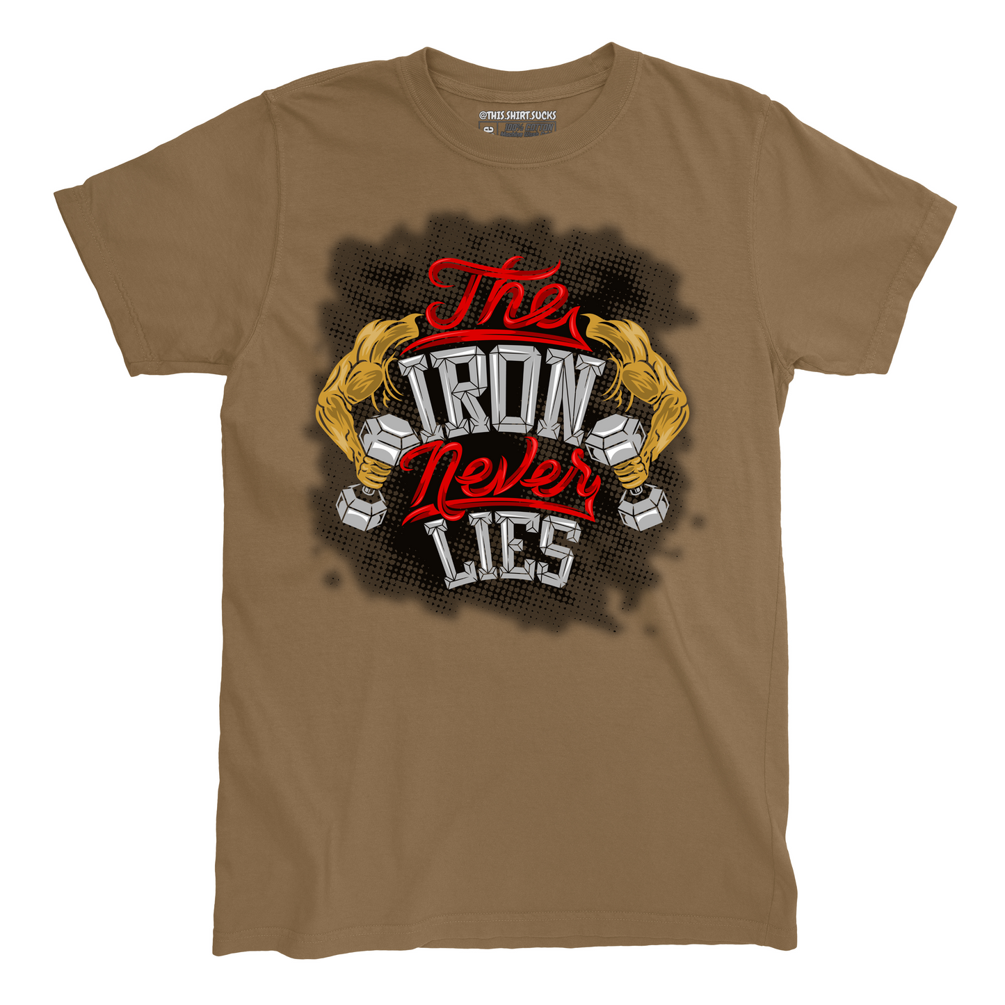 IRON NEVER LIES T-Shirt