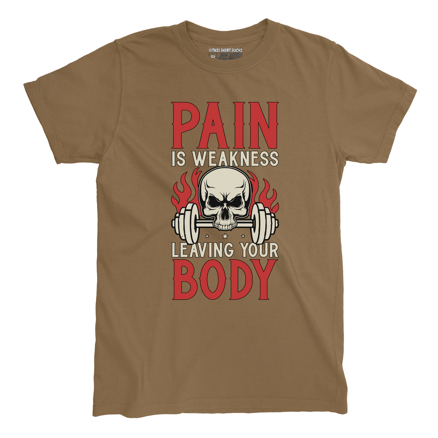PAIN IS WEAKNESS T-Shirt