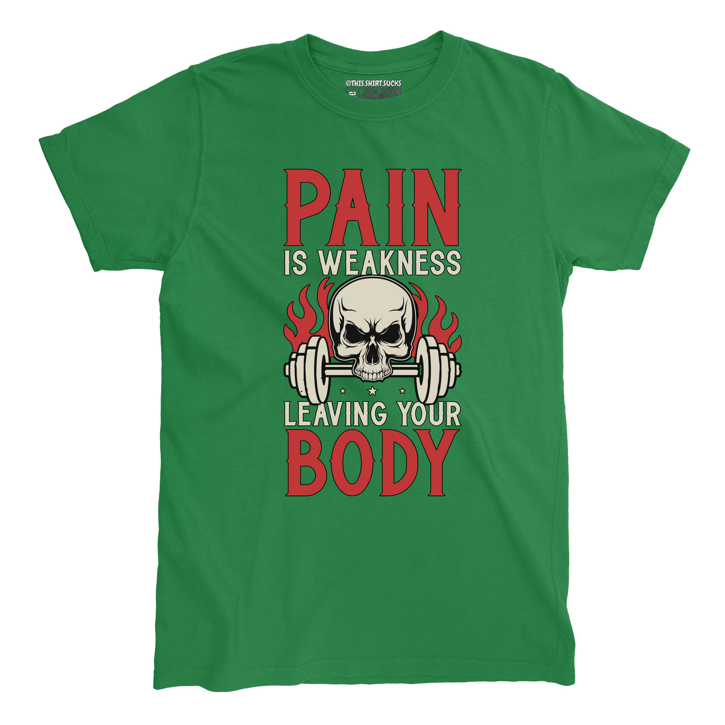 PAIN IS WEAKNESS T-Shirt