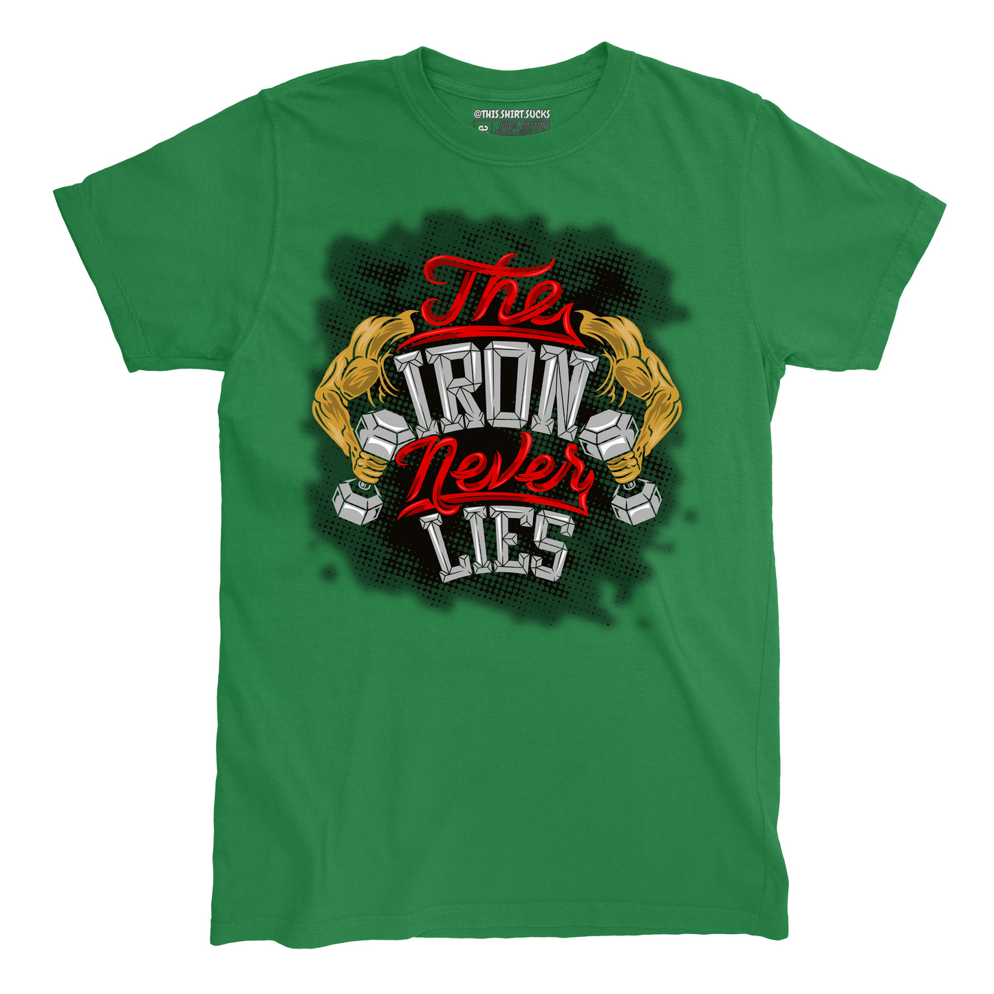 IRON NEVER LIES T-Shirt