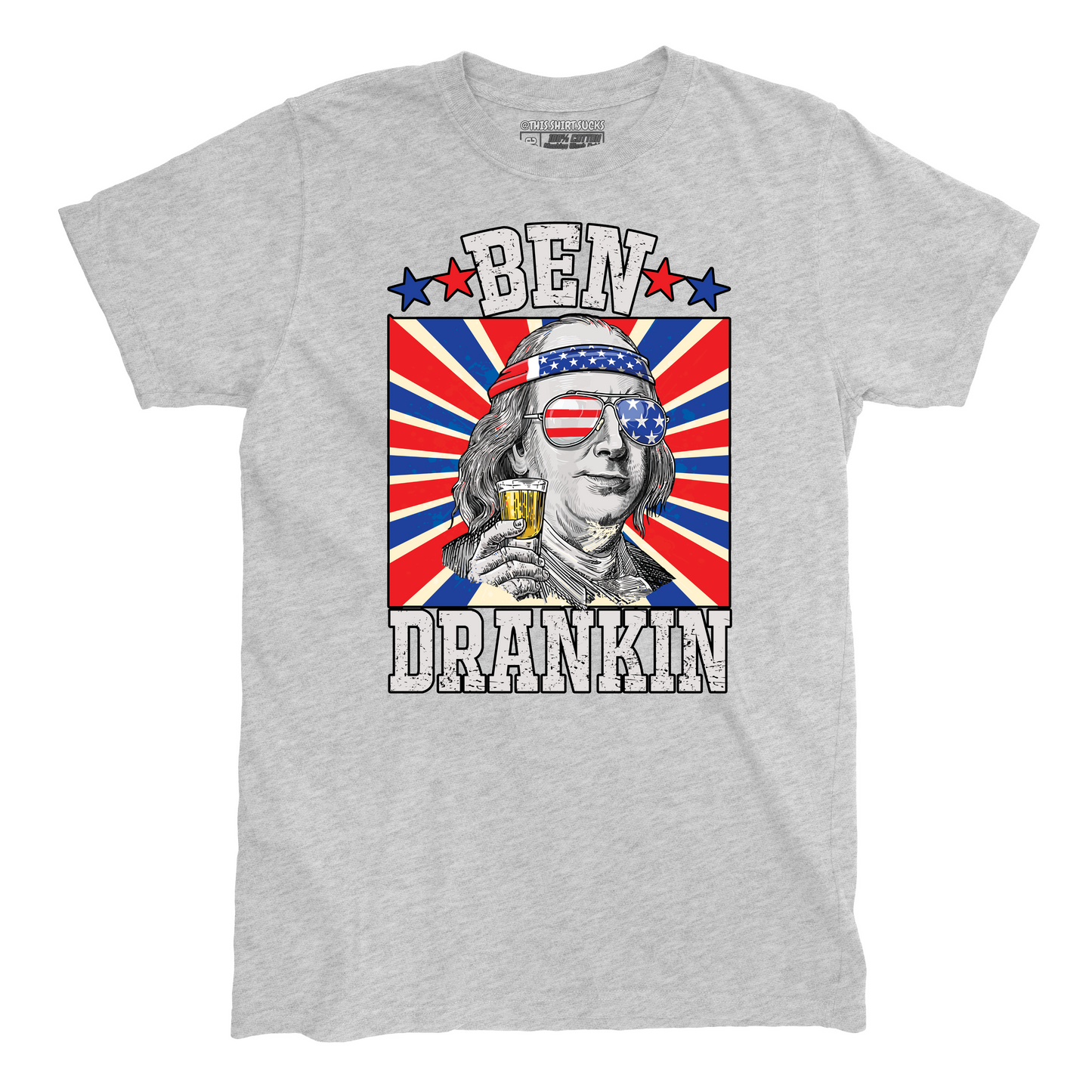 BEN DRANKIN' T-Shirt