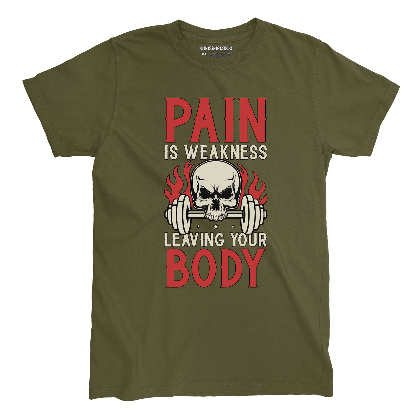 PAIN IS WEAKNESS T-Shirt