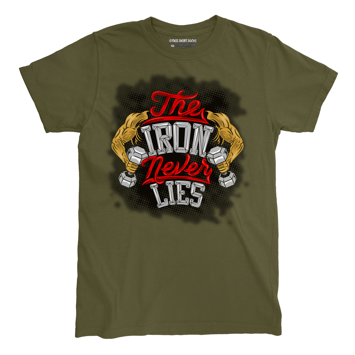 IRON NEVER LIES T-Shirt