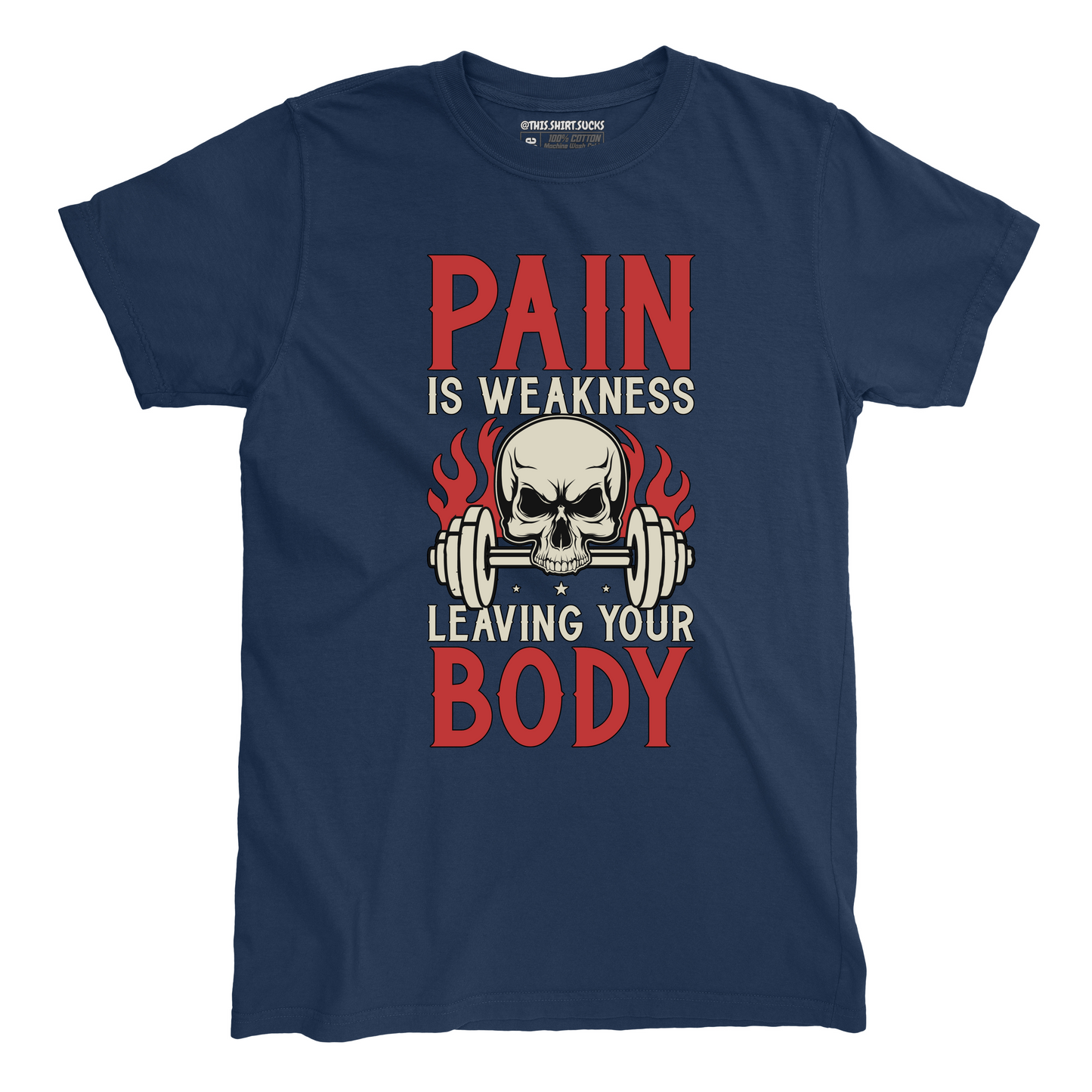 PAIN IS WEAKNESS T-Shirt