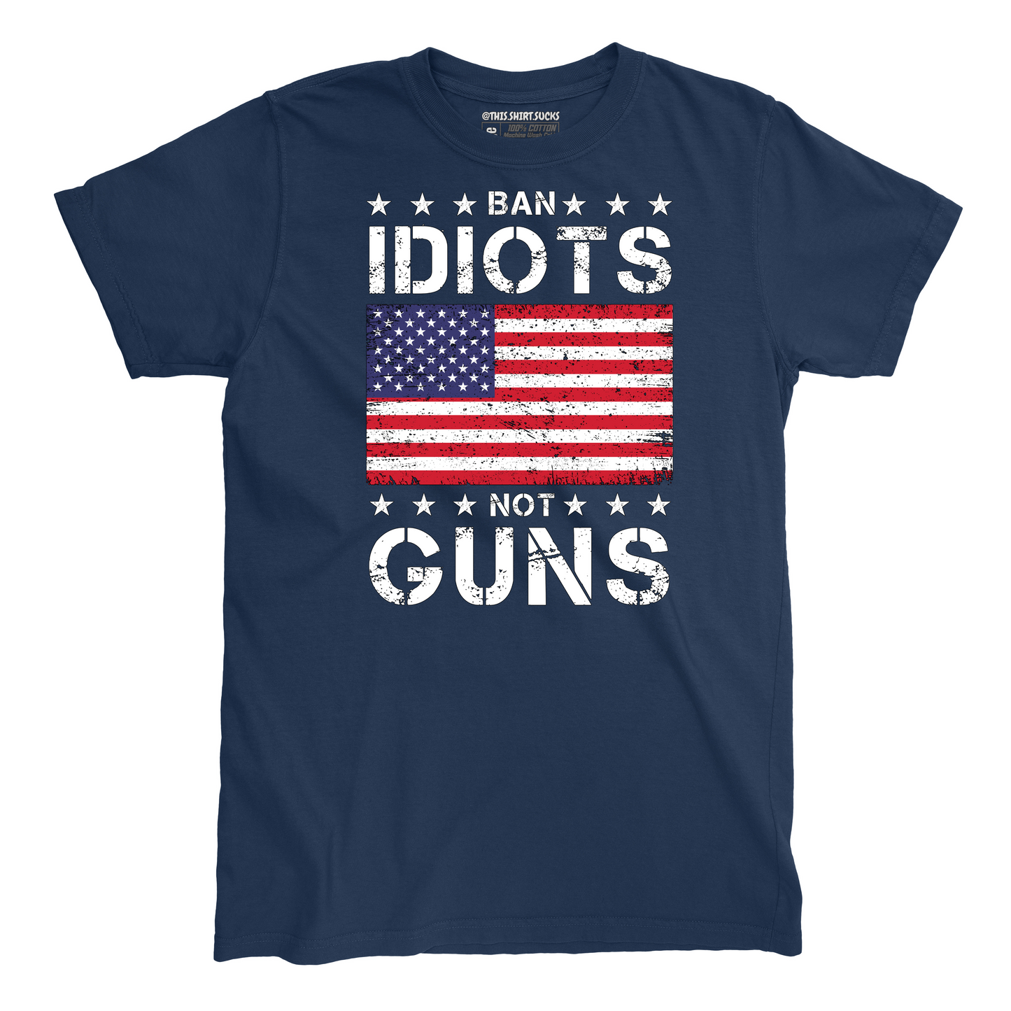 BAN IDIOTS NOT GUNS T-Shirt