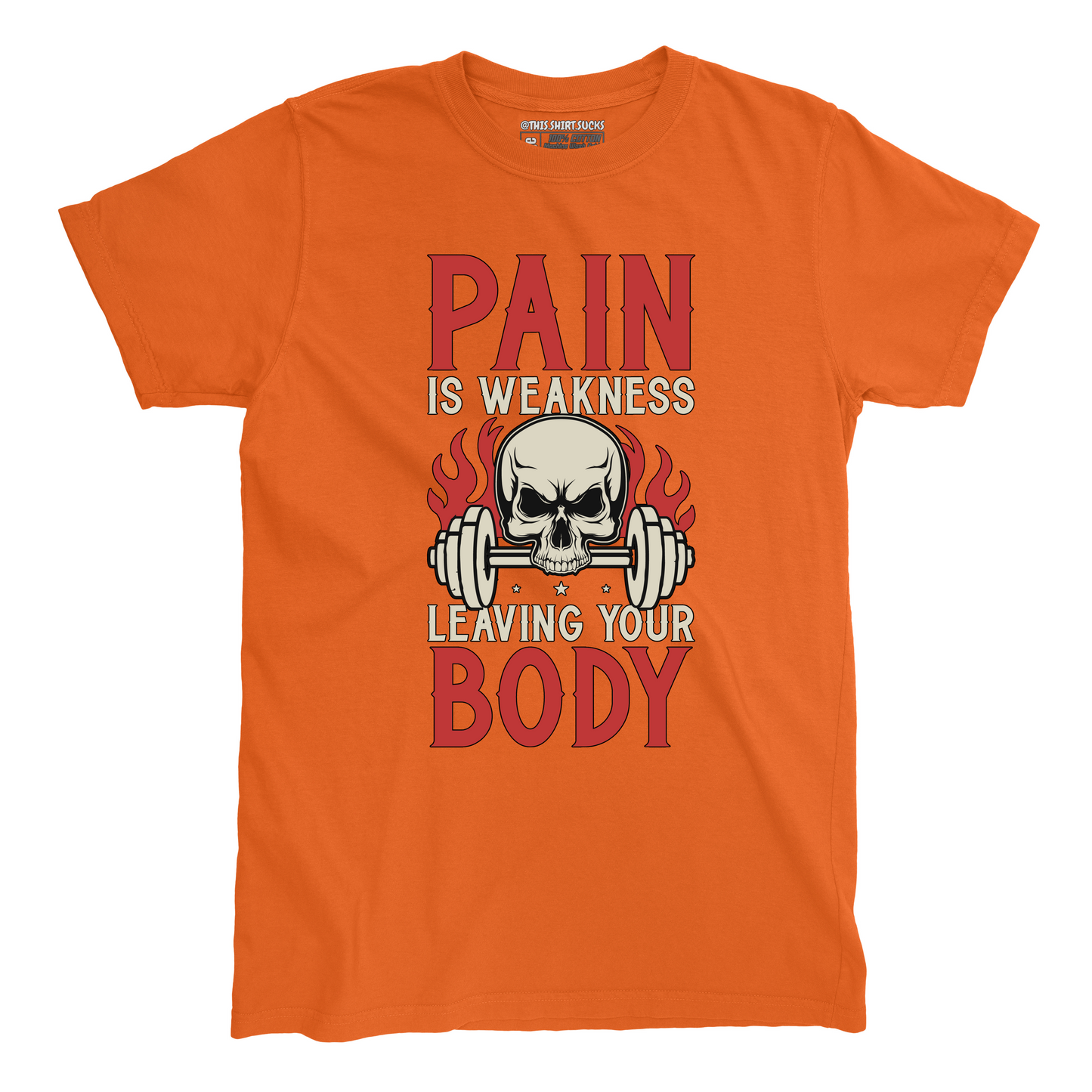 PAIN IS WEAKNESS T-Shirt