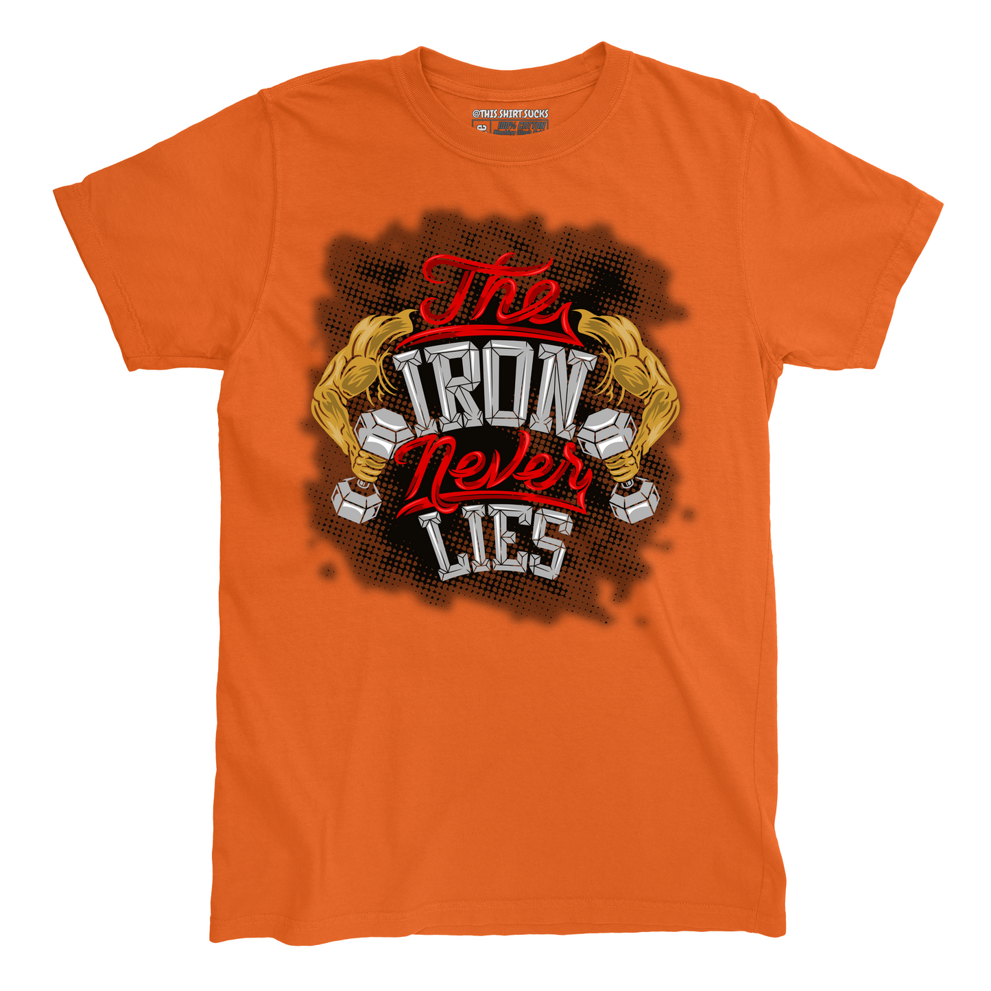 IRON NEVER LIES T-Shirt