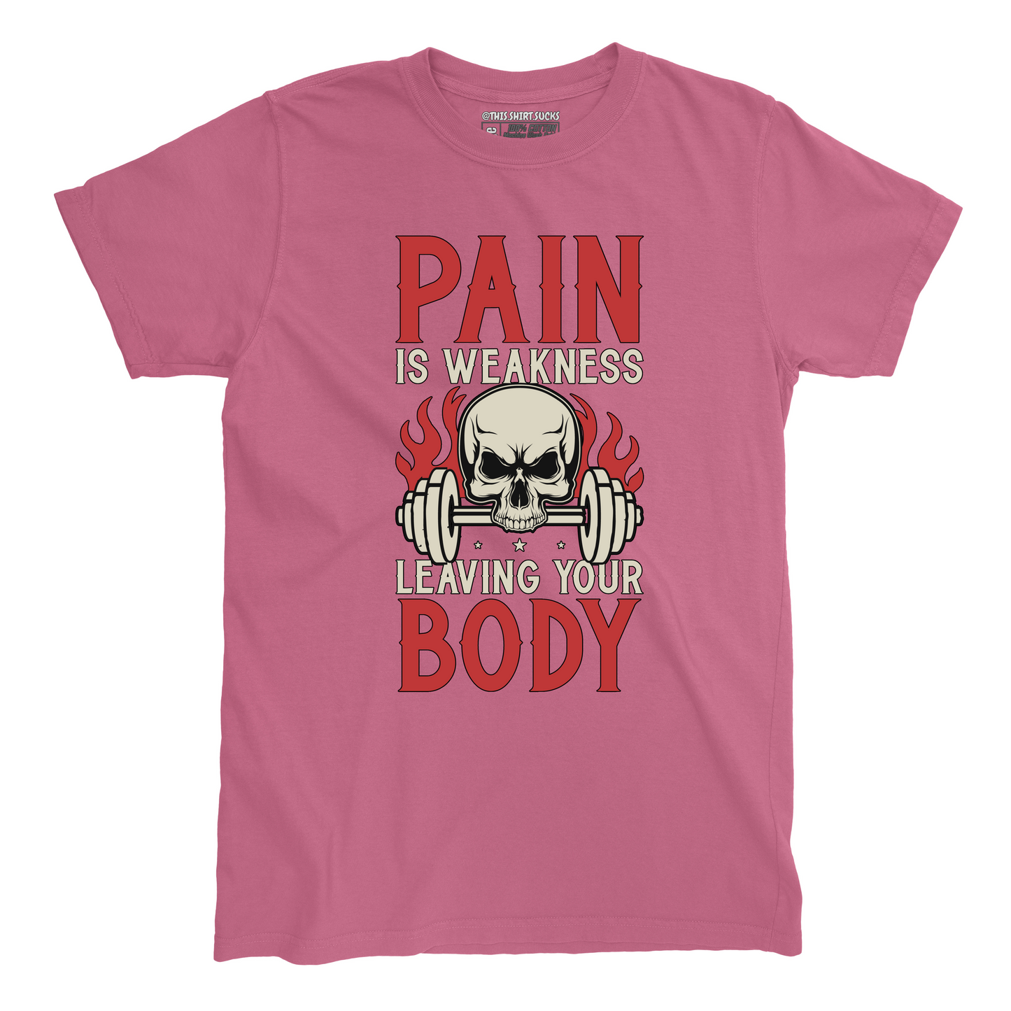 PAIN IS WEAKNESS T-Shirt