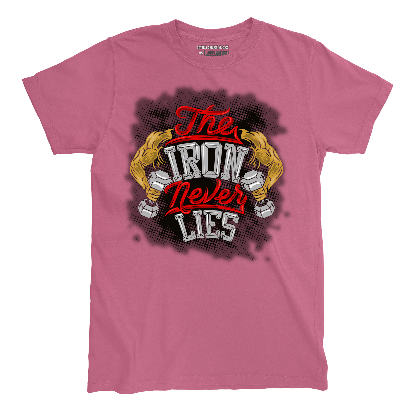 IRON NEVER LIES T-Shirt