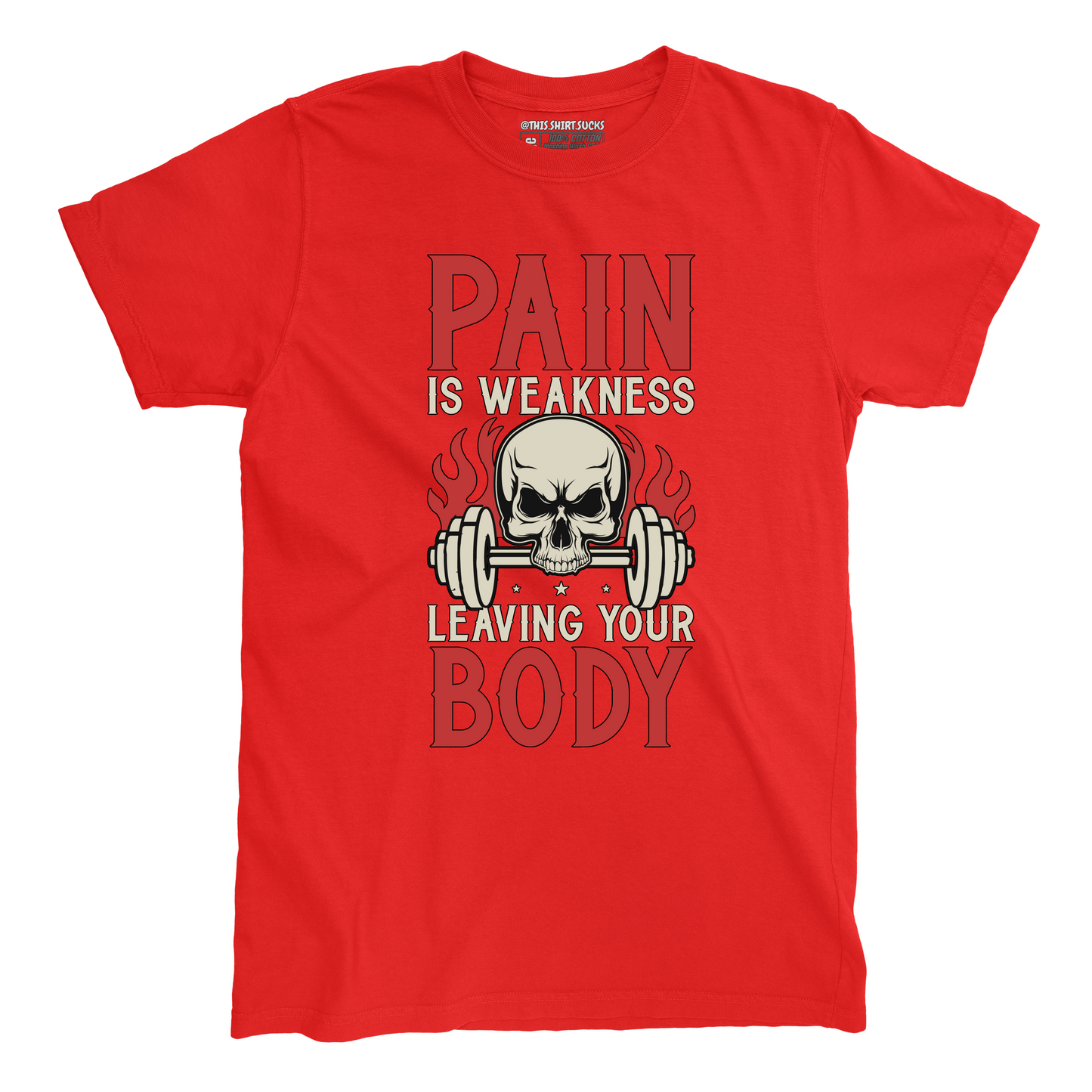 PAIN IS WEAKNESS T-Shirt