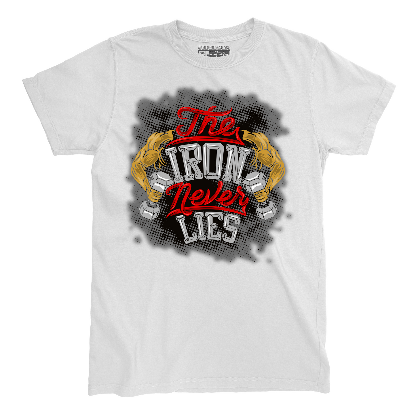 IRON NEVER LIES T-Shirt